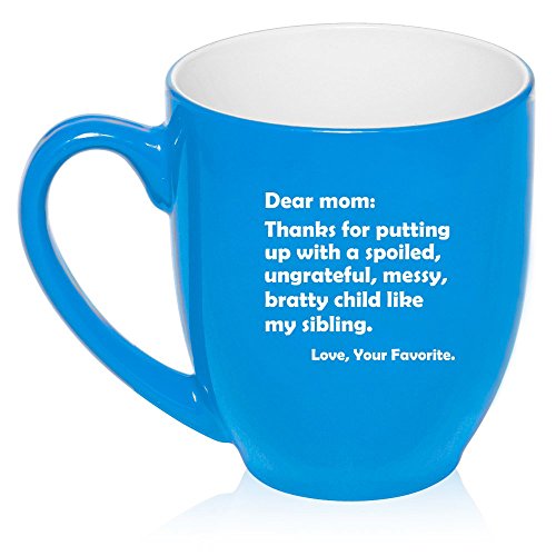 16 oz Large Bistro Mug Ceramic Coffee Tea Glass Cup Dear Mom Thanks For Putting Up With A Bratty Child Love Your Favorite (Light Blue)