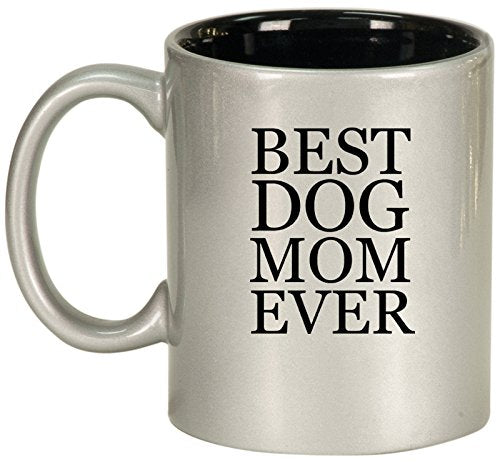 Ceramic Coffee Tea Mug Cup Best Dog Mom Ever (Silver)