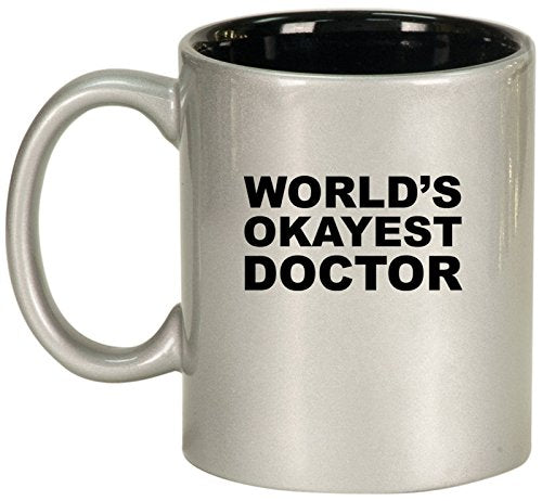 Ceramic Coffee Tea Mug Cup World's Okayest Doctor (Silver)
