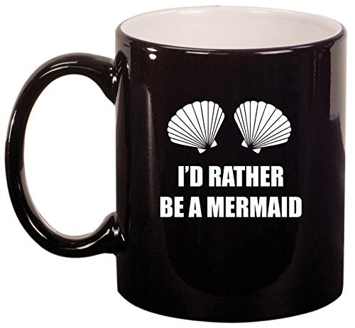 Ceramic Coffee Tea Mug Cup I'd Rather Be A Mermaid (Black)