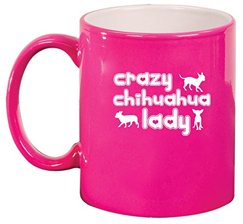 Ceramic Coffee Tea Mug Cup Crazy Chihuahua Lady (Pink)