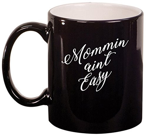 Ceramic Coffee Tea Mug Cup Mommin Aint Easy Mom Mother (Black)