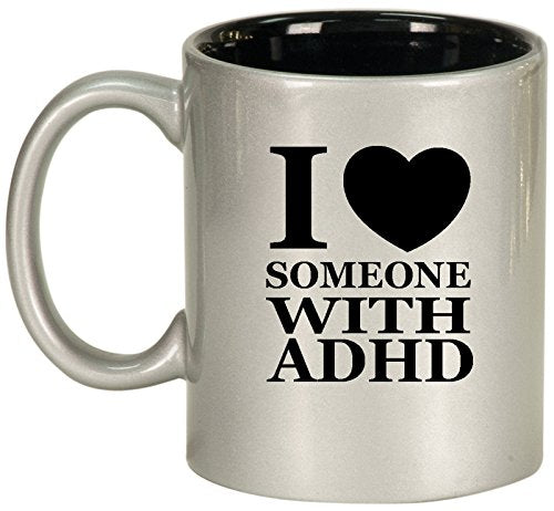Ceramic Coffee Tea Mug Cup I Love Someone with ADHD (Silver)