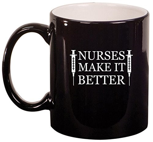 Nurses Make it Better Ceramic Coffee Tea Mug Cup (Black)