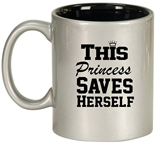Ceramic Coffee Tea Mug Cup This Princess Saves Herself (Silver)