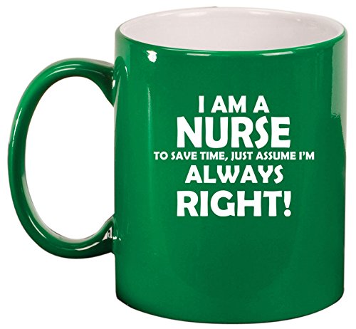 Ceramic Coffee Tea Mug Cup Nurse Always Right (Green)