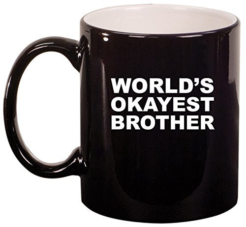 Ceramic Coffee Tea Mug World's Okayest Brother (Black)