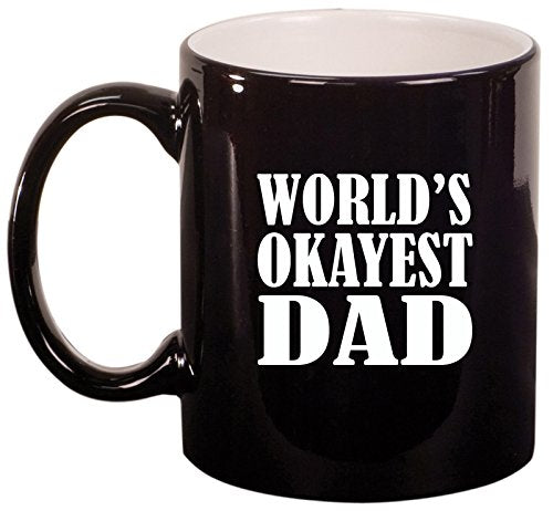 Ceramic Coffee Tea Mug Cup World's Okayest Dad (Black)