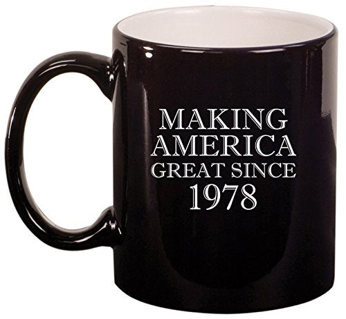 Ceramic Coffee Tea Mug Cup Making America Great Since 1978 40th Birthday (Black)