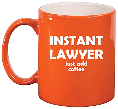 Ceramic Coffee Tea Mug Cup Instant Lawyer Just Add Coffee Funny (Orange)