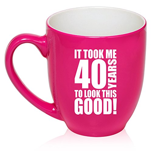 16 oz Large Bistro Mug Ceramic Coffee Tea Glass Cup It Took Me 40 Years To Look This Good 40th Birthday (Hot Pink)
