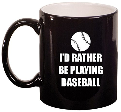 Ceramic Coffee Tea Mug Cup I'd Rather Be Playing Baseball (Black)