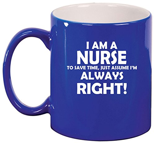 Ceramic Coffee Tea Mug Cup Nurse Always Right (Blue)