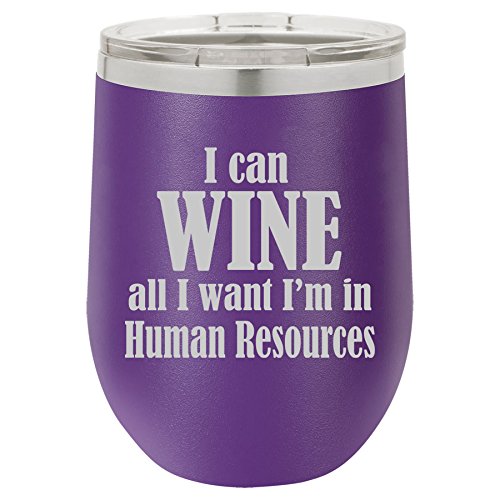 12 oz Double Wall Vacuum Insulated Stainless Steel Stemless Wine Tumbler Glass Coffee Travel Mug With Lid I Can Wine All I Want I'm In Human Resources (Purple)