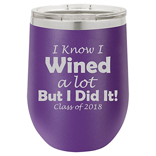 12 oz Double Wall Vacuum Insulated Stainless Steel Stemless Wine Tumbler Glass Coffee Travel Mug With Lid I Know I Wined A Lot But I Did It Class Of 2018 Graduation (Purple)