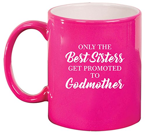 Ceramic Coffee Tea Mug Cup The Best Sisters Get Promoted To Godmother (Pink)