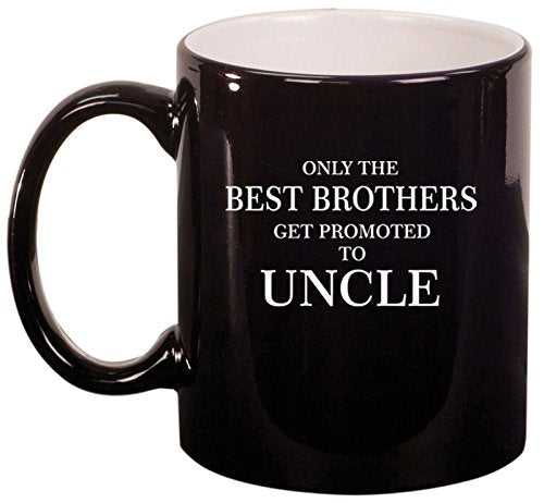 Ceramic Coffee Tea Mug Cup The Best Brothers Get Promoted To Uncle (Black)