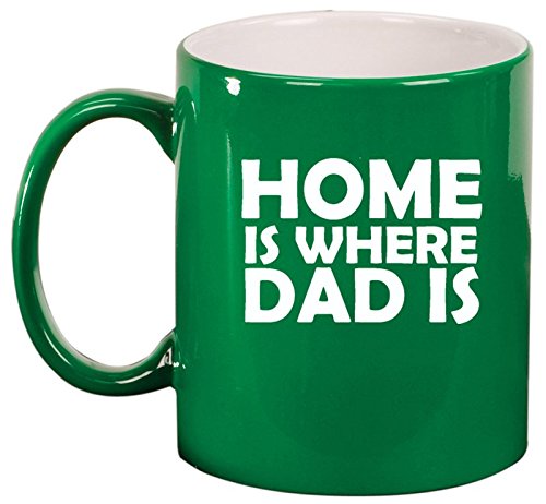 Ceramic Coffee Tea Mug Cup Home Is Where Dad Is Father's Day Father (Green)