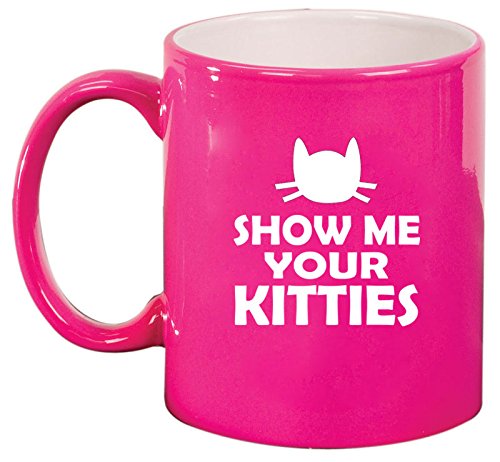 Ceramic Coffee Tea Mug Cup Show Me Your Kitties Funny Cat (Pink)