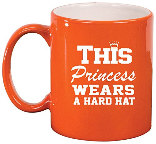 Ceramic Coffee Tea Mug Cup This Princess Wears A Hard Hat (Orange)