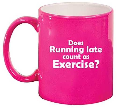 Ceramic Coffee Tea Mug Cup Funny Does Running Late Count As Exercise (Pink)