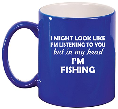 Ceramic Coffee Tea Mug Cup In My Head I'm Fishing Funny (Blue)