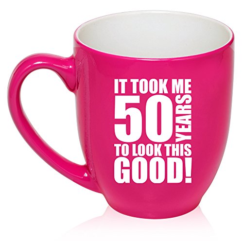 16 oz Large Bistro Mug Ceramic Coffee Tea Glass Cup It Took Me 50 Years To Look This Good 50th Birthday (Hot Pink)