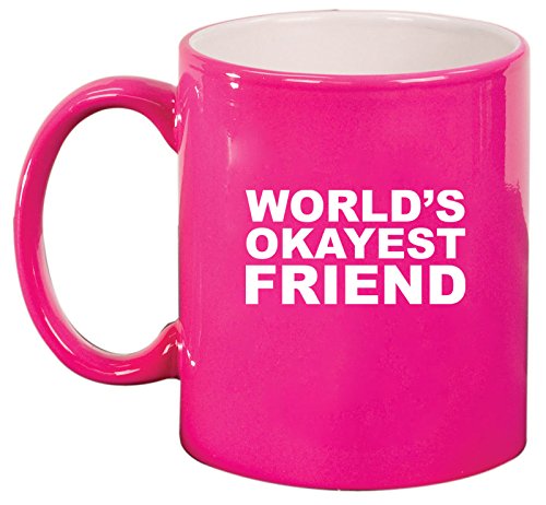 Ceramic Coffee Tea Mug Cup Funny World's Okayest Friend (Pink)