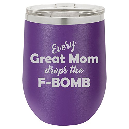 12 oz Double Wall Vacuum Insulated Stainless Steel Stemless Wine Tumbler Glass Coffee Travel Mug With Lid Every Great Mom Drops The F-Bomb Mother (Purple)