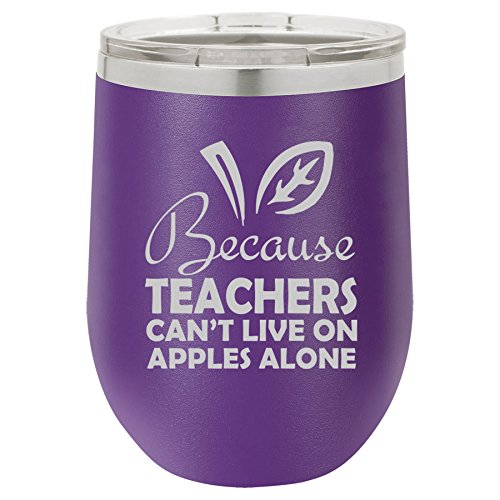 12 oz Double Wall Vacuum Insulated Stainless Steel Stemless Wine Tumbler Glass Coffee Travel Mug With Lid Because Teachers Can't Live On Apples Alone Funny (Purple)