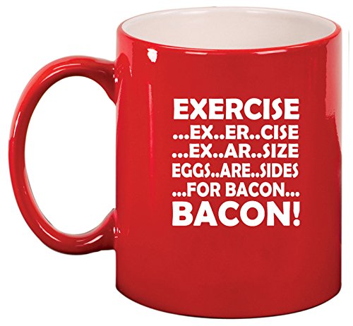 Ceramic Coffee Tea Mug Cup Exercise & Bacon Funny (Red)