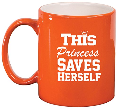 Ceramic Coffee Tea Mug Cup This Princess Saves Herself (Orange)