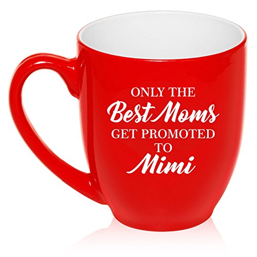 16 oz Large Bistro Mug Ceramic Coffee Tea Glass Cup The Best Moms Get Promoted To Mimi (Red)
