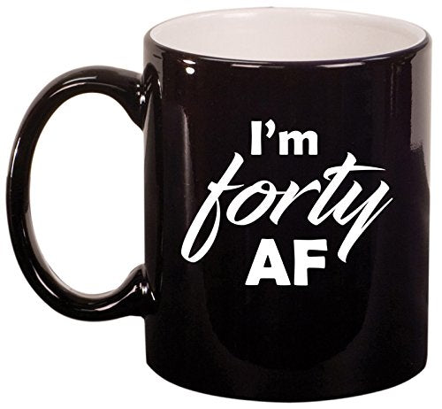 Ceramic Coffee Tea Mug Cup I'm Forty AF Funny 40th Birthday (Black)