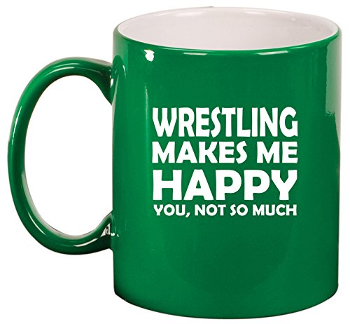 Ceramic Coffee Tea Mug Cup Funny Wrestling Makes Me Happy You Not So Much (Green)