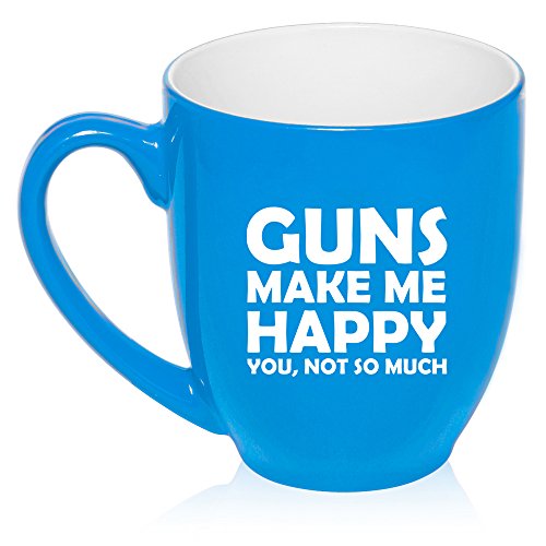 16 oz Large Bistro Mug Ceramic Coffee Tea Glass Cup Funny Guns Make Me Happy You Not So Much (Light Blue)
