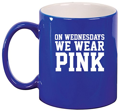 Ceramic Coffee Tea Mug Cup On Wednesdays We Wear Pink (Blue)
