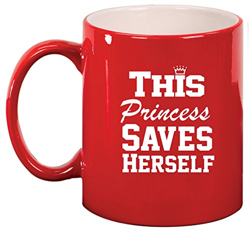 Ceramic Coffee Tea Mug Cup This Princess Saves Herself (Red)