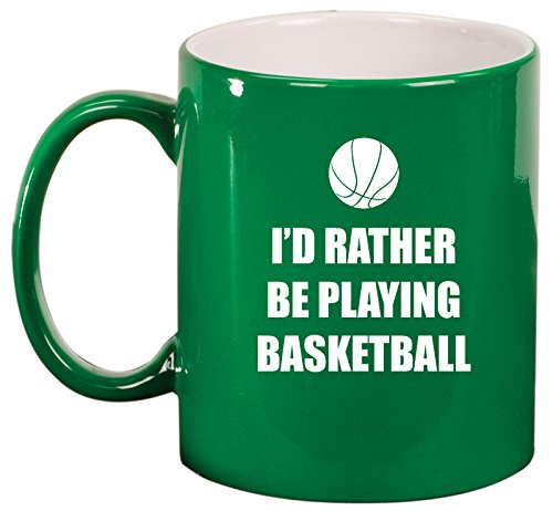 Ceramic Coffee Tea Mug Cup I'd Rather Be Playing Basketball (Green)