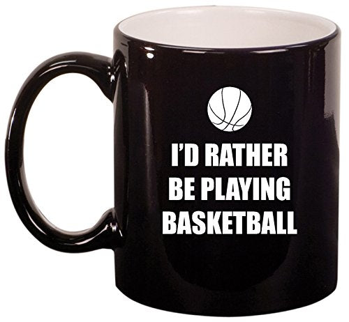 Ceramic Coffee Tea Mug Cup I'd Rather Be Playing Basketball (Black)