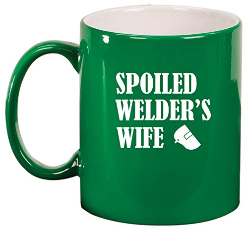 Ceramic Coffee Tea Mug Spoiled Welder's Wife (Green)
