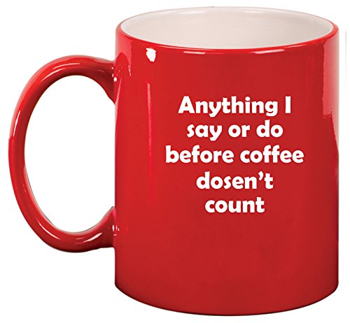 Ceramic Coffee Tea Mug Cup Anything Before Coffee Doesn't Count (Red)