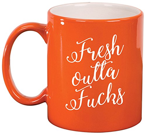 Ceramic Coffee Tea Mug Cup Fresh Outta Fcks Funny (Orange)
