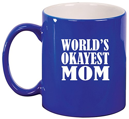 Ceramic Coffee Tea Mug Cup World's Okayest Mom (Blue)
