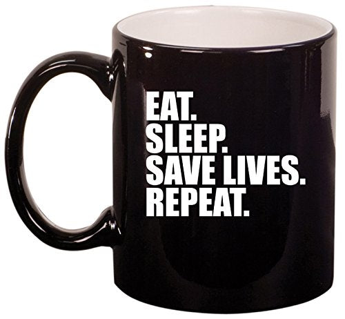 Ceramic Coffee Tea Mug Cup Eat Sleep Save Lives Repeat Nurse Paramedic Doctor EMT Firefighter Police (Black)