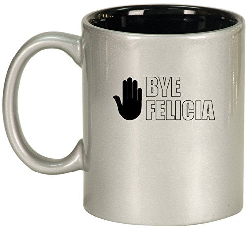 Ceramic Coffee Tea Mug Cup Bye Felicia (Silver)