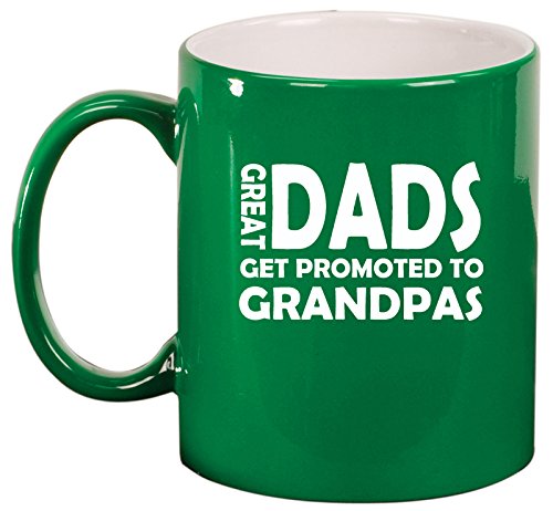 Ceramic Coffee Tea Mug Cup Great Dads Get Promoted to Grandpas (Green)