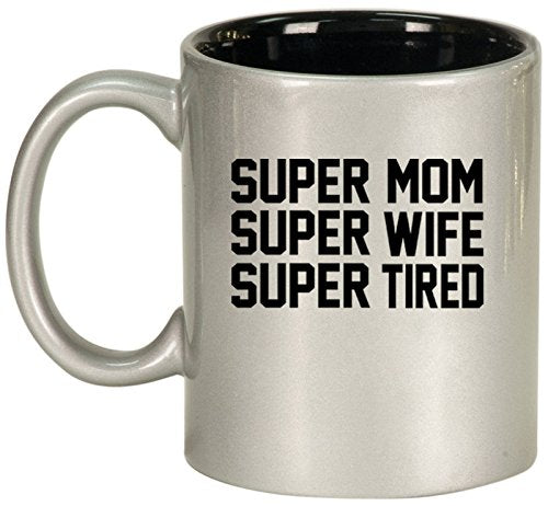 Ceramic Coffee Tea Mug Cup Super Mom Wife Tired (Silver)