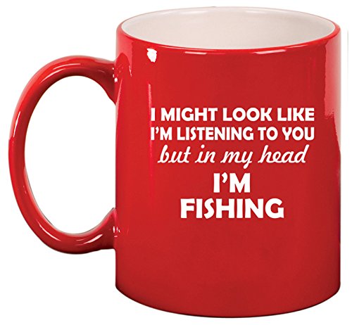 Ceramic Coffee Tea Mug Cup In My Head I'm Fishing Funny (Red)