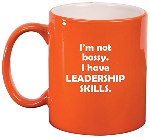 Ceramic Coffee Tea Mug Cup Funny I'm Not Bossy. I Have Leadership Skills (Orange)